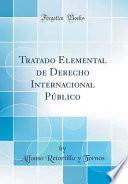 libro Tratado Elemental De Derecho Internacional Público (classic Reprint)